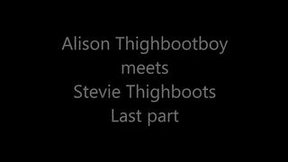 Alison Thighbootboy meets Stevie Thighboots again