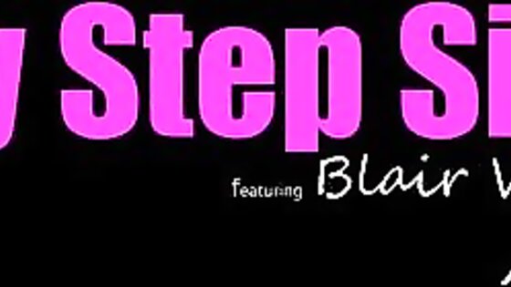 Alex Blake And Blair Williams - Slutty Step Sisters