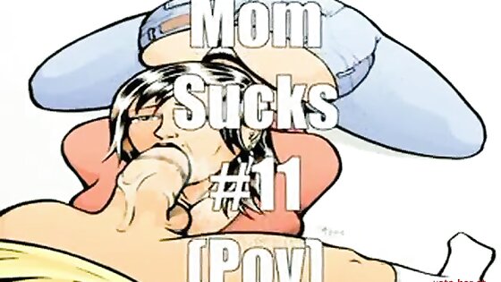 Mom Sucks #11 (Pov)