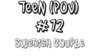 Teen (POV) # 72 svenska par