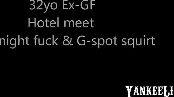 32yo British Ex-GF Hotel fuck & G-Spot Squirt!