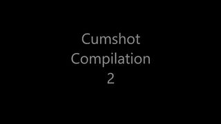 Cumshot Compilation 2