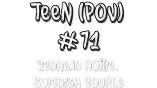 Teen (POV) # 71 Redhead Hottie, svenskt par