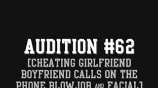Audition #62 (Cheating Girlfriend Blowjob & Facial)
